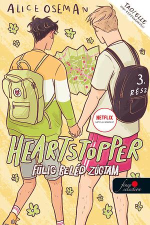 Heartstopper ​– Fülig beléd zúgtam 3. by Alice Oseman