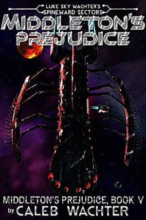 Middleton's Prejudice by Pacific Crest Publishing, Caleb Wachter