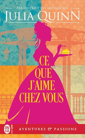 Ce que j'aime chez vous by Julia Quinn
