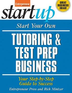 Start Your Own Tutoring & Test Prep Business: Your Step-By-Step Guide to Success by Entrepreneur Press