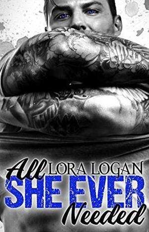 All She Ever Needed by Lora Logan