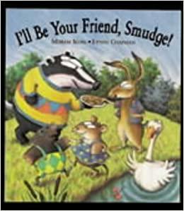 I'll Be Your Friend, Smudge! by Lynne Chapman, Miriam Moss