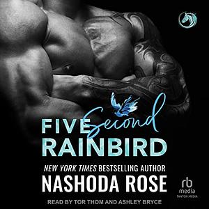 Five Second Rainbird by Nashoda Rose