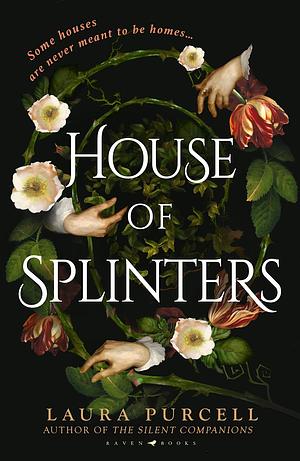 House of Splinters by Laura Purcell