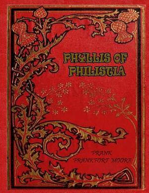 Phyllis of Philistia by Frank Frankfort Moore