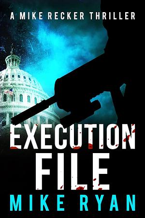 Execution File by Mike Ryan
