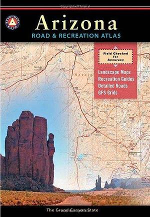 Arizona Road and Recreation Atlas by Benchmark Maps (Firm)