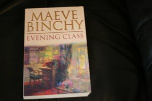 Evening Class by Maeve Binchy