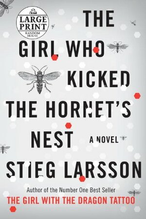 The Girl Who Kicked the Hornet's Nest by Stieg Larsson