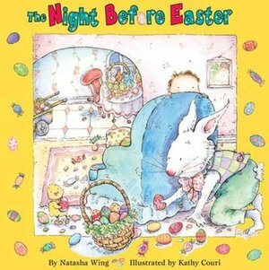The Night Before Easter by Kathy Couri, Natasha Wing