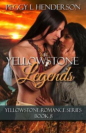 Yellowstone Legends by Peggy L. Henderson