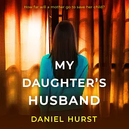 My Daughter's Husband by Daniel Hurst