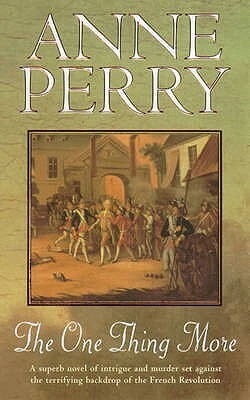 The One Thing More: An epic historical novel of breathtaking suspense by Anne Perry