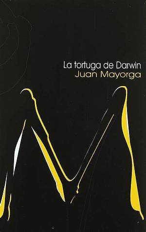 La tortuga de Darwin by Juan Mayorga