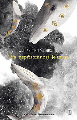 Tvá nepřítomnost je tmou by Jón Kalman Stefánsson