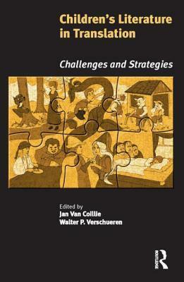 Children's Literature In Translation: Challenges And Strategies by Jan van Coillie