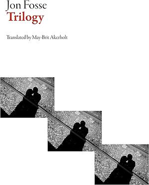Trilogy by May-Brit Akerholt, Jon Fosse