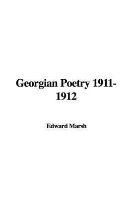 Georgian Poetry 1911-1912 by Edward Howard Marsh