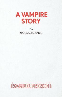 A Vampire Story by Moira Buffini