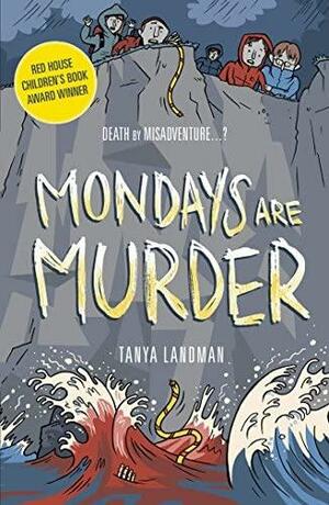 Mondays Are Murder. Tanya Landman by Tanya Landman