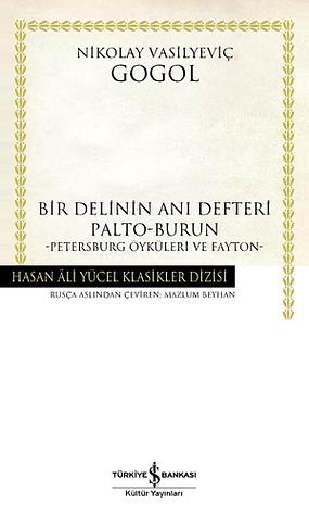 Bir Delinin Anı Defteri, Palto-Burun, Petersburg Öyküleri ve Fayton by Nikolai Gogol