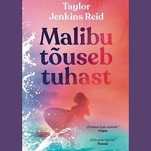 Malibu tõuseb tuhast by Taylor Jenkins Reid