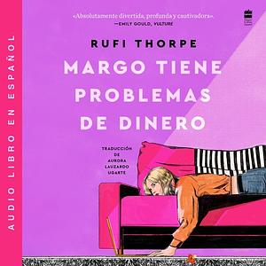 Margo Tiene Problemas de Dinero by Rufi Thorpe