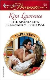 The Spaniard's Pregnancy Proposal by Kim Lawrence