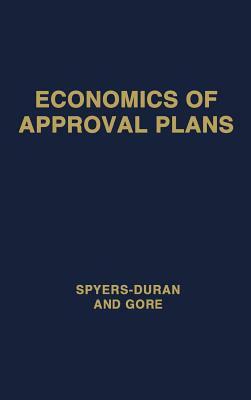 Economics of Approval Plans: Proceedings of the International Seminar by Peter Spyers-Duran, Daniel Gore