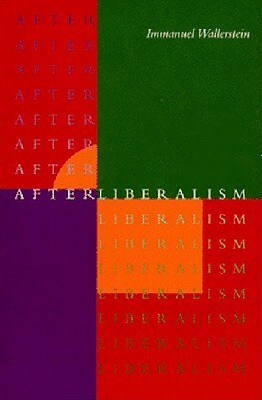 After Liberalism by Immanuel Wallerstein