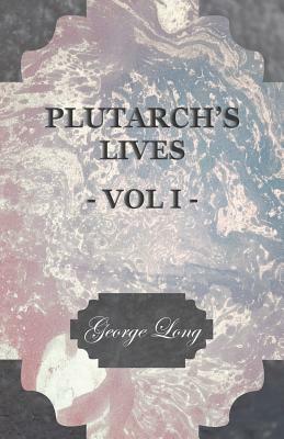 Plutarch's Lives - Vol I by George Long
