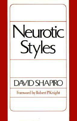 Neurotic Styles by David A. Shapiro
