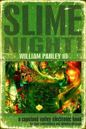 Slime Night! by William Pauley III