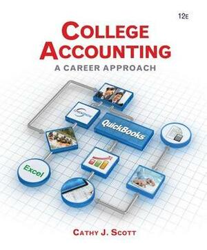 College Accounting: A Career Approach (with QuickBooks Accounting 2013 CD-ROM) by Cathy J. Scott