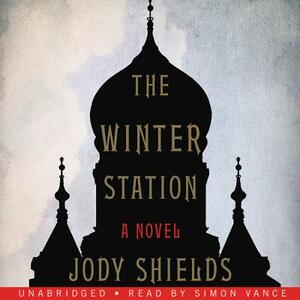 The Winter Station by Jody Shields