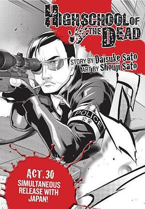 Highschool of the Dead, Act 30 by Daisuke Sato, Shouji Sato