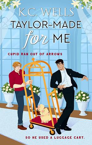 Taylor-Made for Me by K.C. Wells