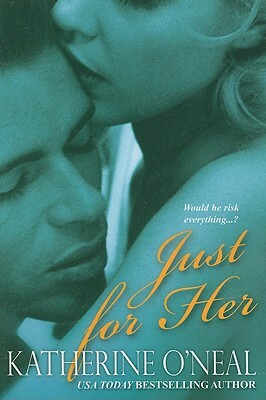 Just for Her by Katherine O'Neal