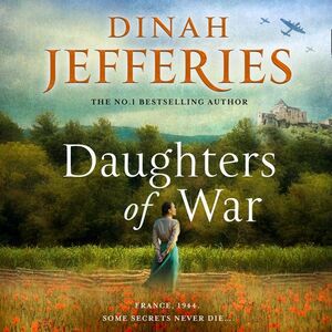 Daughters of War by Dinah Jefferies