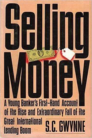 Selling money by S.C. Gwynne