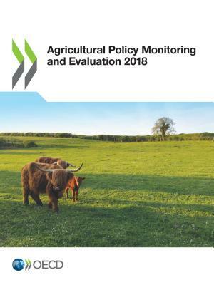 Agricultural Policy Monitoring and Evaluation 2018 by Oecd