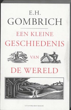 Een kleine geschiedenis van de wereld by E.H. Gombrich