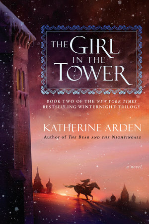 The Girl in The Tower by Katherine Arden