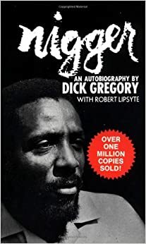Nigger by Robert Lipsyte, Dick Gregory