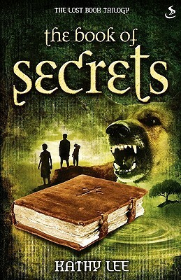 The Book Of Secrets (Lost Book Trilogy) by Kathy Lee