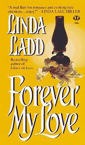 Forever, My Love by Linda Ladd