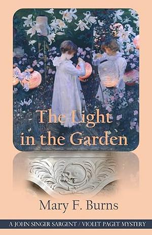 The Light in the Garden by Mary F. Burns