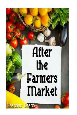 After the Farmers Market by Heather Leach