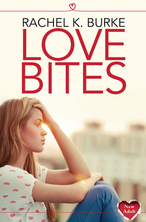 Love Bites by Rachel K. Burke