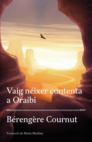 Vaig néixer contenta a Oraibi by Bérengère Cournut